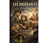 LES MISÉRABLES Victor Hugo: Résumé et adaptation : Luis Tejada (Literatura Universal)