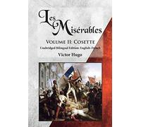 Les Misérables, Volume II: Cosette: Unabridged Bilingual Edition: English-French