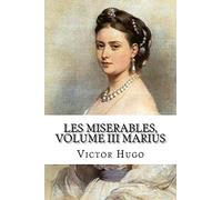Les miserables, volume III Marius (French Edition) (Los Miserables)