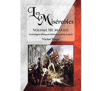 Les Misérables, Volume III: Marius: Unabridged Bilingual Edition: English-French