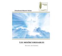 Les Misércordiables: Recueil de poèmes