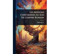 Les Missions Chrétiennes Au Sud De L'empire Romain