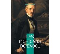 Les Mohicans de Babel: Le mystère des Mohicans: une quête entre pouvoir et chaos