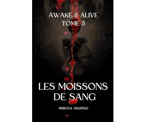 Les moissons de sang - Awake and Alive Tome 3: 4 (Awake & Alive)