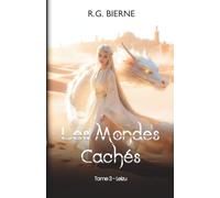Les Mondes Cachés: Tome 3 : Leizu