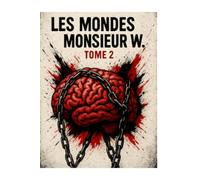 Les mondes de Monsieur W Tome 2