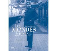 Les Mondes d'un prince: Albert Ier de Monaco et son temps