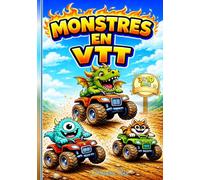 Les Monstres en VTT - Belle histoire de Véhicules tout-terrain (FrankieStar Collections)