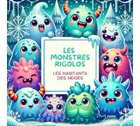 Les Monstres Rigolos : Les habitants des neiges