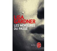 Les Morsures Du Passe by Lisa Gardner (2014-10-03)