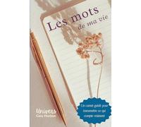 Les mots de ma vie: Carnet de souvenirs à compléter et à transmettre (Collection Cosy Horizons : Romans et carnets inspirants entre développement personnel et feelgood- livres pour se sentir mieux)