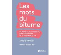 Les Mots du Bitume: De Rabelais aux rappeurs, petit dictionnaire de la langue de la rue (Le Robert Hors Collection Adulte)