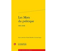 Les Mots Du Politique: 1815-1848: 24 (Polen - Pouvoirs, Lettres, Normes)