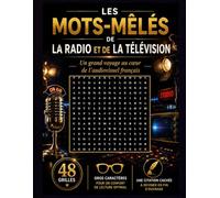 Les mots-mêlés de la radio et de la télévision: Un grand voyage au cœur de l'audiovisuel français | 48 grilles | Gros caractères | Cadeau idéal pour ... | Citation mystère à la fin du livre