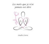 Les mots que je n’ai jamais osé dire.