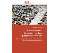 Les mouvements de versant de type "glissements-coulées": Étude appliquée à la région de Barcelonnette (Alpes-de-Haute-Provence, France) (Omn.Univ.Europ.)