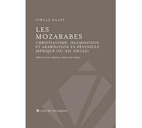 Les mozarabes: Christianisme et arabisation en péninsule Ibérique (IXe - XIIe siècle): 45 (Bibliothèque de la Casa de Velázquez)