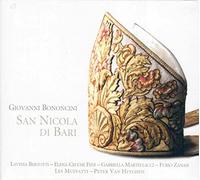 Les Muffatti - Bononcini: San Nicola Di Bari (Oratorio 1693)