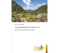 LES MURMURES DE DIEU (B-C): Un écho de paix dans le cœur: Un écho de paix dans le c¿ur
