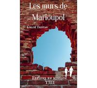 Les murs de Marioupol: Espions en mission tome 3