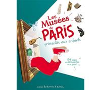 Les musées de Paris présentés aux enfants - 84 pages de découvertes et de jeux !