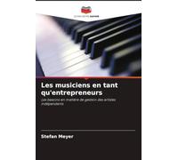 Les musiciens en tant qu'entrepreneurs: Les besoins en matière de gestion des artistes indépendants