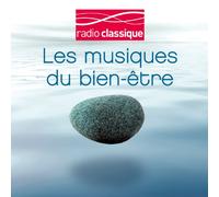 Les Musiques Du Bien-Etre/Radio Classique - Les Musiques Du Bien-Etre/Radio Classique