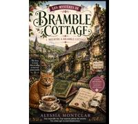 Les Mystères de Bramble Cottage - Tome 1 Meurtre à Bramble Cottage: Une correctrice parisienne, un cottage anglais, une bibliothèque verrouillée… et un meurtrier invité à prendre le thé.