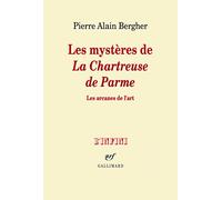 Les mystères de "La Chartreuse de Parme": Les arcanes de l'art