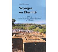Les mystères des églises rupestres d'Éthiopie (Voyages en Éternité)