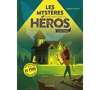 Les mysteres dont vous étés les heros - cruel hôtel