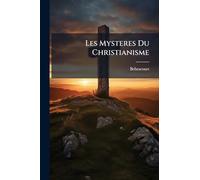 Les Mysteres Du Christianisme
