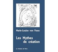 Les Mythes de création: Processus créateurs et modèles de créativité