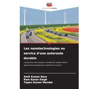 Les nanotechnologies au service d'une autoroute durable: Composites nano-argileux, modèles IA, analyse FEM et approches écologiques en ingénierie routière
