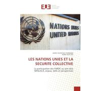 Les Nations Unies Et La Securite Collective: La participation des FARDC au sein dela MINUSCA, enjeux, defis et perspectives