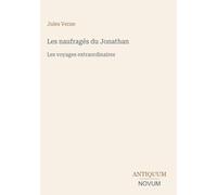 Les naufragés du Jonathan: Les voyages extraordinaires