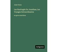 Les Naufragés Du Jonathan; Les Voyages Extraordinaires: en gros caractères