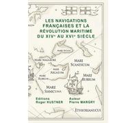 LES NAVIGATIONS FRANÇAISES ET LA RÉVOLUTION MARITIME DU XIVe AU XVIe SIÈCLE (Grands classiques)