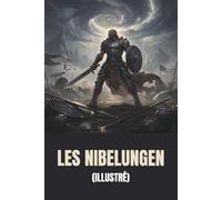 Les Nibelungen (Illustré)