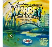 Les Nombreuses Adventures de Murrey le Monstre du Marais: Murrey déménage dans un nouveau marais