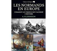 Les Normands en Europe: Comment les Vikings ont façonné l'Histoire