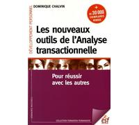 Les nouveaux outils de l'analyse transactionnelle: Pour réussir avec les autres