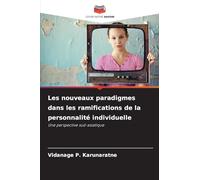 Les nouveaux paradigmes dans les ramifications de la personnalité individuelle: Une perspective sud-asiatique
