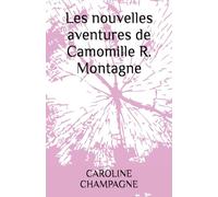 Les nouvelles aventures de Camomille R. Montagne