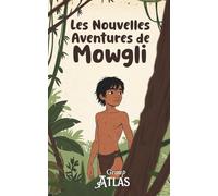 Les Nouvelles Aventures de Mowgli: Au cœur de la jungle, pour grandir en confiance