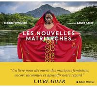 Les Nouvelles Matriarches: Dernières sociétés de femmes autour du monde