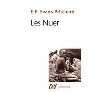 Les Nuer description des modes de vie et des institutions politiques d'un peuple nilote: DESCRIPTION DES MODES DE VIE ET DES INSTITUTIONS POLITIQUES D'UN PEUPLE NILOTE (TEL)