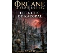 Les Nuits de Kargral: Orcane Tome II (Tertrâme)