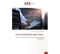 Les numériques pour tous: Vers un numérique africain enraciné, souverain et poétique