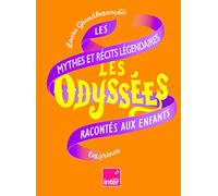Les Odyssées - Les mythes et récits légendaires racontés aux enfants - Tome 2